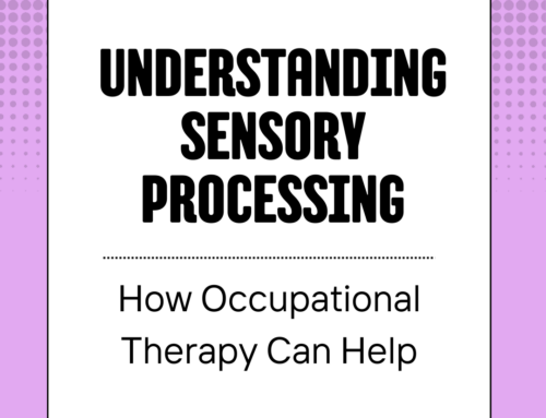 Understanding Sensory Processing- How Occupational Therapy Can Help