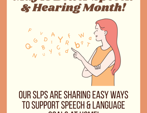 May is Better Speech & Hearing Month! Here are Five Easy Ways to Support Speech Goals at Home!